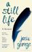 A Still Life : A Memoir A Still Life : A Memoir