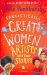 Fantastically Great Women Artists and Their Stories : A Brilliant Gift for Budding Artists Everywhere!