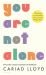 You Are Not Alone : From the Creator and Host of Griefcast You Are Not Alone : From the Creator and Host of Griefcast