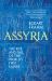 Assyria : The Rise and Fall of the World's First Empire