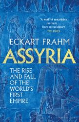 Assyria : The Rise and Fall of the World's First Empire