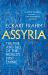Assyria : The Rise and Fall of the World's First Empire