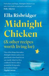 Midnight Chicken : & Other Recipes Worth Living For