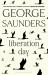 Liberation Day : From 'the World's Best Short Story Writer' (the Telegraph) and Winner of the Man Booker Prize