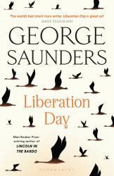 Liberation Day : From 'the World's Best Short Story Writer' (the Telegraph) and Winner of the Man Booker Prize