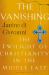 The Vanishing : The Twilight of Christianity in the Middle East