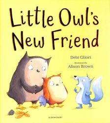 Little Owl's New Friend : The Ideal Picture Book for New School Starters