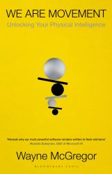 We Are Movement : Unlocking Your Physical Intelligence