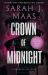 Crown of Midnight : From the # 1 Sunday Times Best-Selling Author of a Court of Thorns and Roses