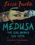 Medusa : The Girl Behind the Myth (Illustrated Gift Edition)