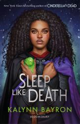 Sleep Like Death : A Thrilling Twisted Fairytale from the Author of Cinderella Is Dead