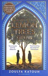 As Long As the Lemon Trees Grow : The Breathtaking Story of Love and Loss in the Syrian Revolution