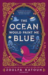 The Ocean Would Paint Me Blue : From the Author of Global Sensation AS LONG AS the LEMON TREES GROW