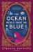 The Ocean Would Paint Me Blue : From the Author of Global Sensation AS LONG AS the LEMON TREES GROW The Ocean Would Paint Me Blue : From the Author of Global Sensation AS LONG AS the LEMON TREES GROW