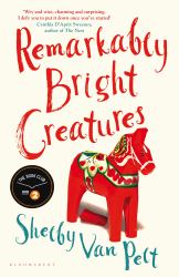 Remarkably Bright Creatures : Curl up with the Most Beloved Book Of 2023