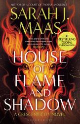 House of Flame and Shadow : The INTERNATIONAL BESTSELLER and the Smouldering Third Book in the Crescent City Series, from the Creator of ACOTAR