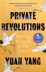 Private Revolutions : Coming of Age in a New China - the SUNDAY TIMES BESTSELLER