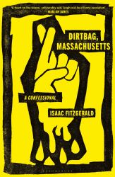 Dirtbag, Massachusetts : A Confessional