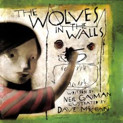 The Wolves in the Walls : The 20th Anniversary Edition