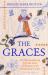 The Graces : The Extraordinary Untold Lives of Women at the Restoration Court