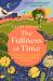 The Fullness of Time : Marking the Day by Birdsong, Blooms, Shadows and Stars The Fullness of Time : Marking the Day by Birdsong, Blooms, Shadows and Stars