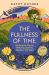 The Fullness of Time : Marking the Day by Birdsong, Blooms, Shadows and Stars