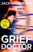 The Grief Doctor : 'a Thrilling Debut' Daily Mail