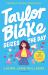 Taylor Blake Seizes the Day : The Feisty and Funny Irresistible Teen Heroine Taylor Blake Seizes the Day : The Feisty and Funny Irresistible Teen Heroine