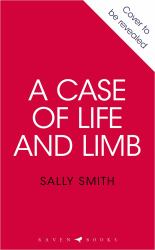 A Case of Life and Limb : 'a Brilliant Mystery' Daily Mail