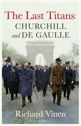 The Last Titans: Churchill and de Gaulle