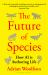 On the Future of Species : How AI Is Authoring Life On the Future of Species : How AI Is Authoring Life
