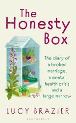 The Honesty Box : The Warm and Hopeful Memoir about a Marriage in Freefall, Making Jam and the Quiet Rituals of Rural Life