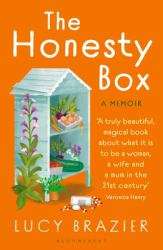 The Honesty Box : The Warm and Hopeful Memoir about a Marriage in Freefall, Making Jam and the Quiet Rituals of Rural Life