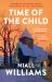 Time of the Child : By the Author of Four Letters of Love, Now a Major Film Starring Helena Bonham Carter and Pierce Brosnan