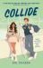 Collide : From the Sunday Times Bestselling Author of Spiral Collide : From the Sunday Times Bestselling Author of Spiral