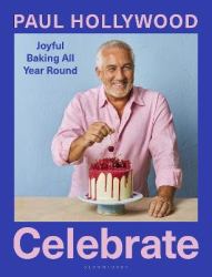 Celebrate : Joyful Baking All Year Round