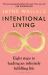 Intentional Living : Eight Steps to Leading an Infinitely Fulfilling Life