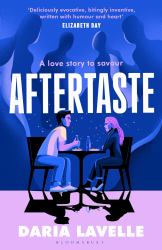 Aftertaste : Feast upon This Year's Most Delicious Debut Novel: 'a Fun Romp Through New York's Food Scene' Sunday Times