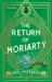 The Return of Moriarty : A Moriarty Mystery The Return of Moriarty : A Moriarty Mystery