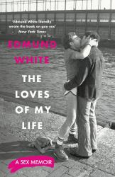 The Loves of My Life : A Sex Memoir