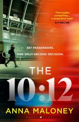 The 10:12 : A Gripping 'what Would You Do' Thriller with an Unforgettable Heroine