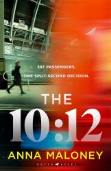 The 10:12 : A Gripping 'what Would You Do' Thriller with an Unforgettable Heroine