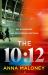 The 10:12 : A Gripping 'what Would You Do' Thriller with an Unforgettable Heroine The 10:12 : A Gripping 'what Would You Do' Thriller with an Unforgettable Heroine