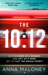 The 10:12 : A Gripping 'what Would You Do' Thriller with an Unforgettable Heroine
