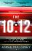 The 10:12 : A Gripping 'what Would You Do' Thriller with an Unforgettable Heroine The 10:12 : A Gripping 'what Would You Do' Thriller with an Unforgettable Heroine