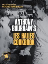 Anthony Bourdain's les Halles Cookbook : 20th Anniversary Edition