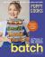 Poppy Cooks: the Actually Delicious Batch Cookbook