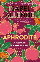 Aphrodite : A Memoir of the Senses
