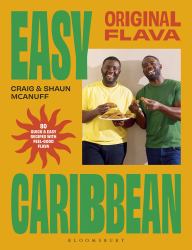 Original Flava, Easy Caribbean : 80 Quick and Easy Recipes with Feel-Good Flava