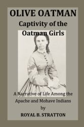 Olive Oatman : Captivity of the Oatman Girls